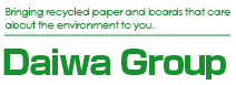 Bringing recycled paper and boards that care about the environment to you. Daiwa Itagami Co., Ltd.